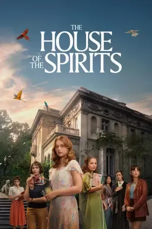 The House of the Spirits AKA La Casa de los Espíritus 2026 Season 1 Hindi - Spanish Audio [EP 01 - 05 Added] HD Poster Download - filmyfly